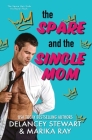 The Spare and the Single Mom By Delancey Stewart, Marika Ray Cover Image