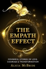 The Empath Effect: Powerful Stories of Love, Courage & Transformation By Lijana Kikilasvili, Yuson Shin, Kimberly A. Nice Cover Image