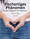 Fischartiges Phänomen Ein pH-Ratgeber für Mädchen. (German) pHishy pHenomenon Cover Image