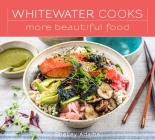 Whitewater Cooks More Beautiful Food Cover Image