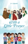 With a Little Prayer By J. A. Zglenski Cover Image