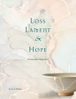 Loss Lament & Hope: An Interactive Journey By Jeanne Madden Cover Image