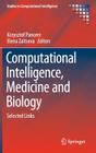 Computational Intelligence, Medicine and Biology: Selected Links (Studies in Computational Intelligence #600) By Krzysztof Pancerz (Editor), Elena Zaitseva (Editor) Cover Image