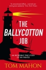 The Ballycotton Job: An Incredible True Story of IRA Pirates By Tom Mahon Cover Image