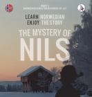The Mystery of Nils. Part 1 - Norwegian Course for Beginners. Learn Norwegian - Enjoy the Story. Cover Image