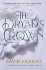 The Dryad's Crown By David Hopkins, Daniel Irving Decena (Illustrator) Cover Image