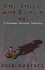 The Child Who Never Was: A Bronnie Browne Mystery Cover Image