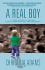 A Real Boy: A True Story of Autism, Early Intervention, and Recovery By Christina Adams Cover Image
