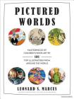Pictured Worlds: Masterpieces of Children's Book Art by 101 Top Illustrators from Around the World Cover Image