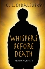 Whispers Before Death By G. L. Didaleusky Cover Image