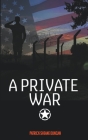 A Private War By Patrick Sheane Duncan Cover Image