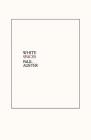 White Spaces: Selected Poems and Early Prose By Paul Auster Cover Image