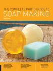 The Complete Photo Guide to Soap Making By David Fisher Cover Image