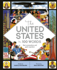 The United States in 100 Words (In a Nutshell) By Nancy Dickmann, Paul Boston (Illustrator) Cover Image