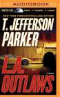 L.A. Outlaws (Charlie Hood #1) By T. Jefferson Parker, David Colacci (Read by), Susan Ericksen (Read by) Cover Image