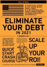 Eliminate Your Debt in 2021 [7 in 1]: A Risk-Free Guide Created to Help All Those People Who Want to Pay Off Their Debt and Get Back in Profit Cover Image