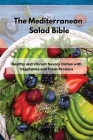 The Mediterranean Salad Bible: Healthy and Vibrant Savory Dishes with Vegetables and Fresh Produce Cover Image