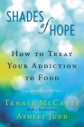 Shades of Hope: How to Treat Your Addiction to Food Cover Image