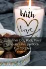 Valentines Day Body Paint Chocolate Recipe Book For Couples: Perfect Valentine Recipes With Chocolate & Brush - A Naughty Gift For Holidays & Adults By Mary Kay Patterson Cover Image