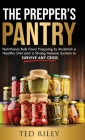 The Prepper's Pantry: Nutritional Bulk Food Prepping to Maintain a Healthy Diet and a Strong Immune System to Survive Any Crisis Cover Image