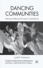 Dancing Communities: Performance, Difference, and Connection in the Global City (Studies in International Performance) By J. Hamera Cover Image