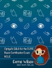 Optigal's Q & A for the CLRE: Contact Lens Registry Exam Questions Basic Certification - NCLE By Carrie Wilson Cover Image