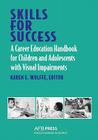 Skills for Success: A Career Education Handbook for Children and Adolescents with Visual Impairments Cover Image
