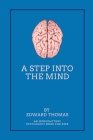 A Step Into The Mind: An Introductory Psychology Book for Kids By Edward Thomas Cover Image