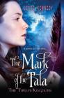 The Twelve Kingdoms: The Mark of the Tala By Jeffe Kennedy Cover Image