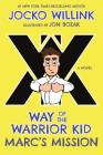 Marc's Mission: Way of the Warrior Kid (A Novel) By Jocko Willink, Jon Bozak (Illustrator) Cover Image