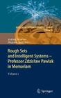 Rough Sets and Intelligent Systems - Professor Zdzislaw Pawlak in Memoriam: Volume 1 (Intelligent Systems Reference Library #42) By Andrzej Skowron (Editor), Zbigniew Suraj (Editor) Cover Image