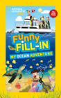 National Geographic Kids Funny Fillin: My Ocean Adventure By Kay Boatner Cover Image