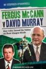 Fergus McCann Versus David Murray: And the Decline of Scottish Football Cover Image