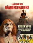 La Reine Des Néanderthaliens By Ruben Ygua Cover Image