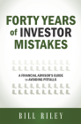 Forty Years of Investor Mistakes: A Financial Advisor's Guide to Avoiding Pitfal Cover Image