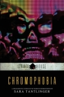 Chromophobia: A Strangehouse Anthology by Women in Horror By Sara Tantlinger (Editor) Cover Image