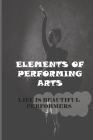 Elements Of Performing Arts: Life Is Beautiful Performers: Musicians Wellness Cover Image