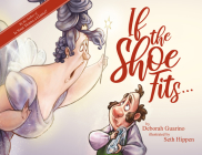 If the Shoe Fits By Seth Hippen (Illustrator), Deborah Guarino Cover Image
