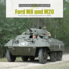 Ford M8 and M20: The Us Army's Standard Armored Car of WWII (Legends of Warfare: Ground #27) Cover Image