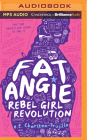 Fat Angie: Rebel Girl Revolution By E. E. Charlton-Trujillo, Katherine Littrell (Read by) Cover Image
