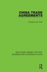 China Trade Agreements: Second Edition, Revised By Thomas C. W. Chiu Cover Image