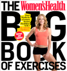 The Women's Health Big Book of Exercises: Four Weeks to a Leaner, Sexier, Healthier You! By Adam Campbell, Editors of Women's Health Maga Cover Image