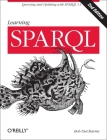Learning Sparql: Querying and Updating with Sparql 1.1 By Bob DuCharme Cover Image