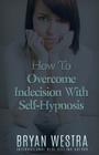 How To Overcome Indecision With Self-Hypnosis By Bryan Westra Cover Image