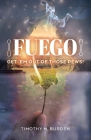 Fuego: Get 'Em Out of Those Pews! By Timothy M. Burden Cover Image