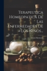 Terapeutica Homeopatica De Las Enfermedades De Los Niños... By Franz Hartmann Cover Image
