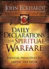 Daily Declarations for Spiritual Warfare: Biblical Principles to Defeat the Devil By John Eckhardt Cover Image
