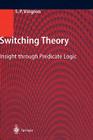 Switching Theory: Insight Through Predicate Logic By Shimon Peter Vingron Cover Image