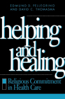 Helping and Healing: Religious Commitment in Health Care Cover Image