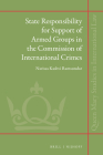 State Responsibility for Support of Armed Groups in the Commission of International Crimes (Queen Mary Studies in International Law #40) Cover Image
